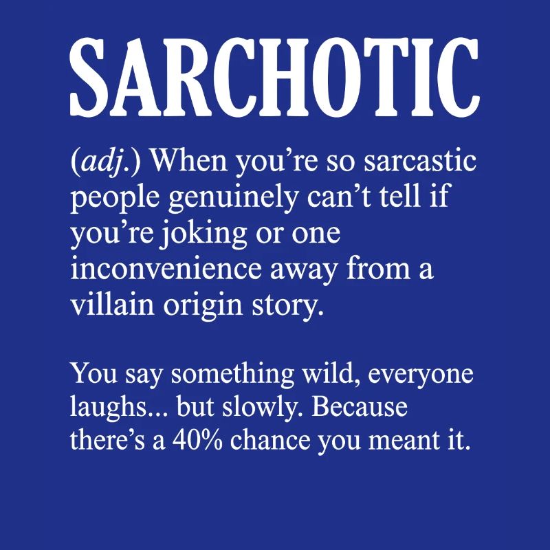 Funny Sarchotic Definition Sarcastic