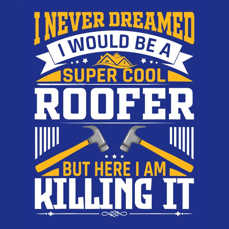 Roofer Pride: Killing It