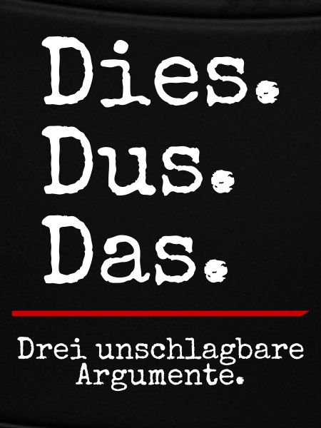 Dies Dus Das Argumente (black)