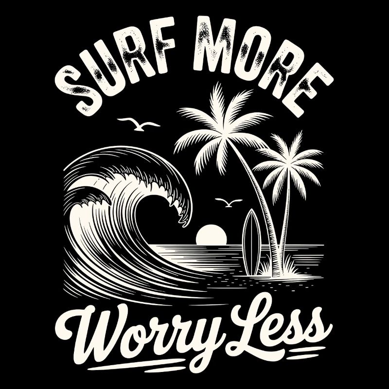 Surf More Worry Less Sommer Urlaub Wellen