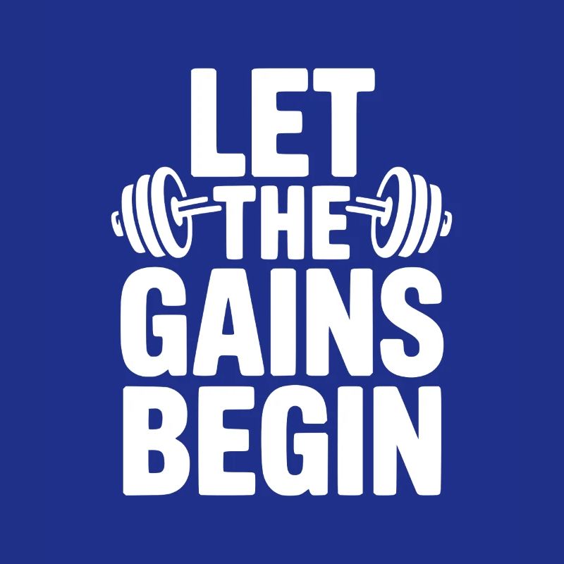 Let The Gains Begin