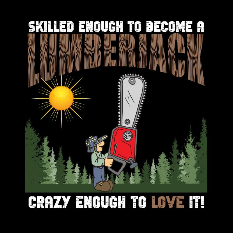 Skilled Crazy Lumberjack