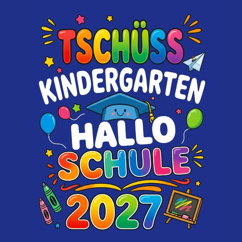 Tschüss Kindergarten Hallo Schule 2027