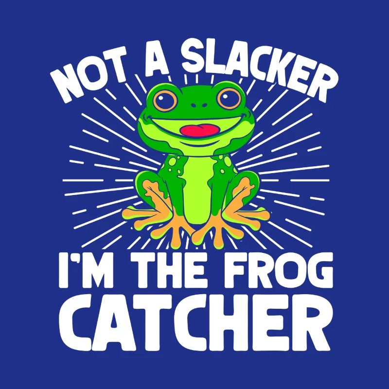 Frog Catcher Not A Slacker Frog