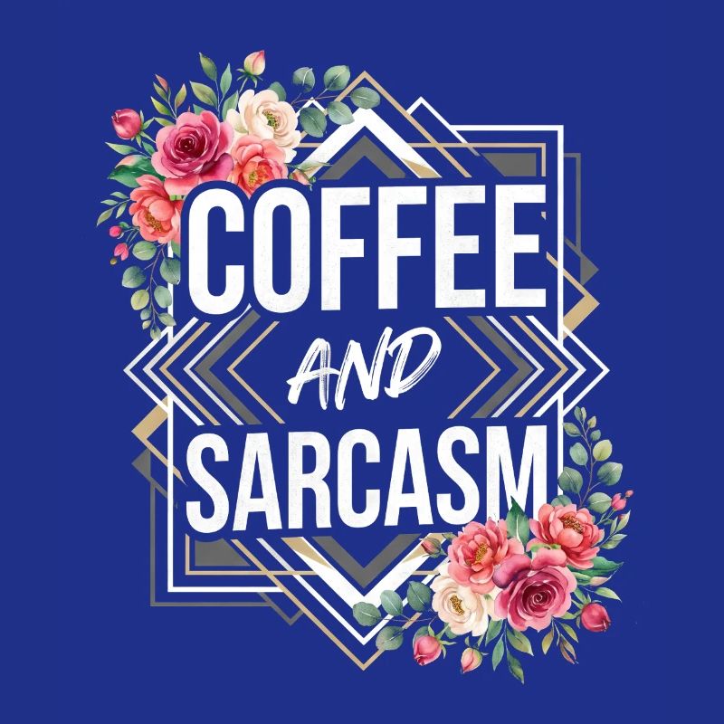 Café et sarcasme Typographie Fleurs Citation Design
