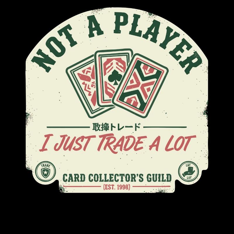 Not A Player I Just Trade A Lot Trading Card