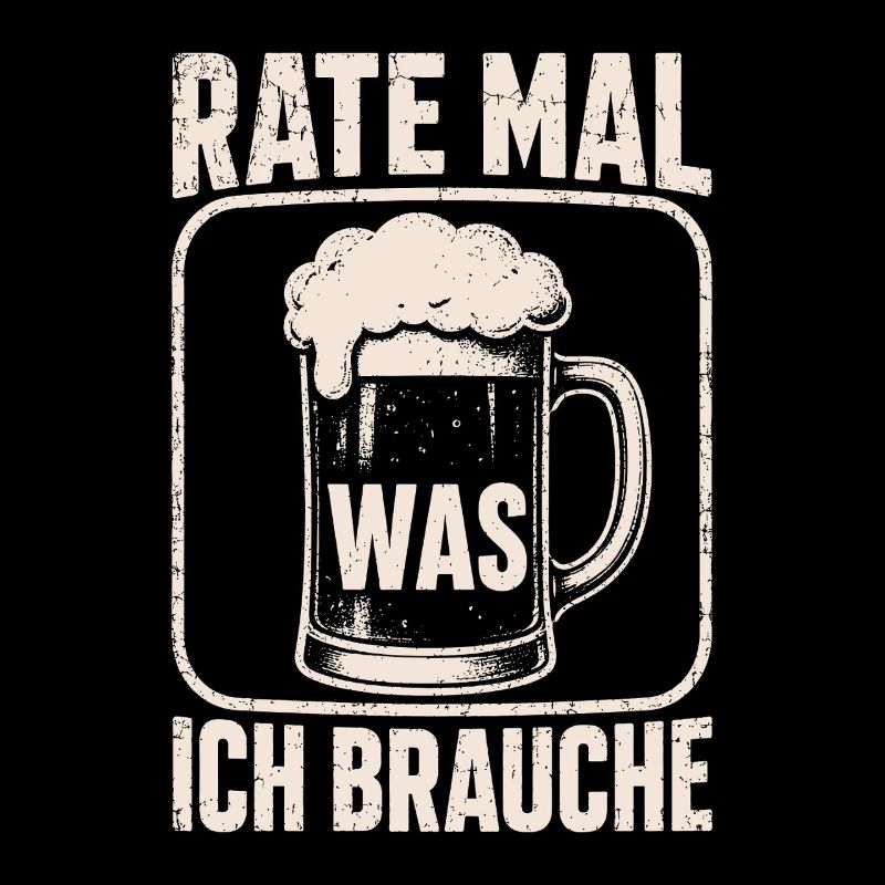 Bier Rate Mal Was Ich Brauche Shirt