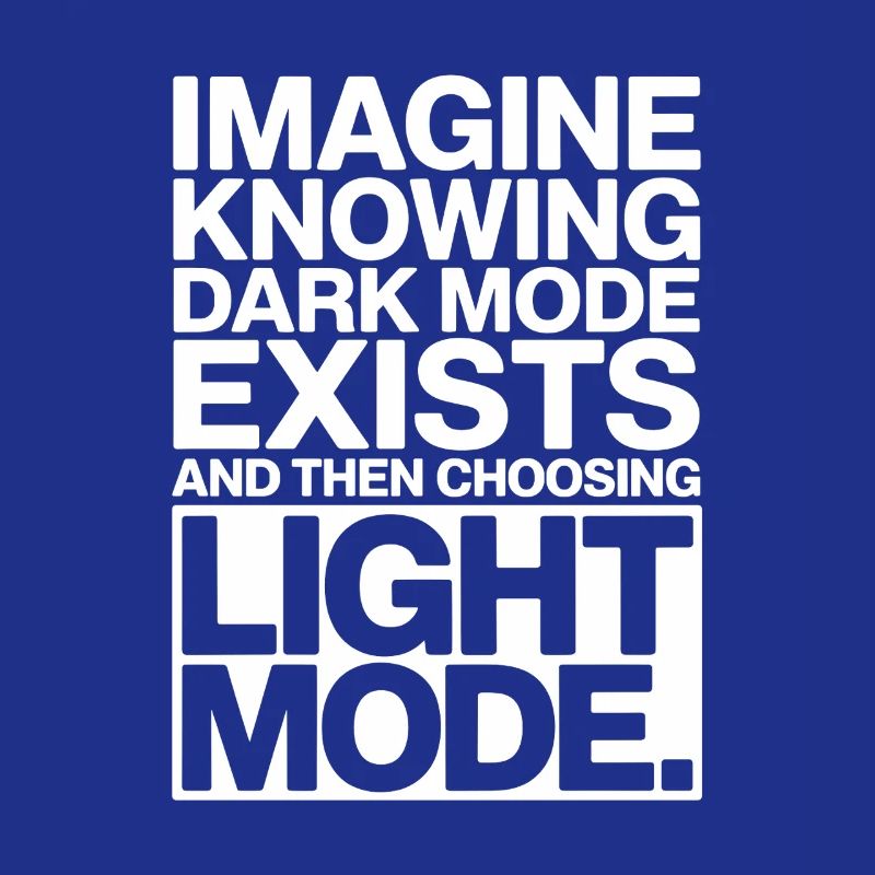 Le mode sombre existe Programmeur IT Nerd Coder Office