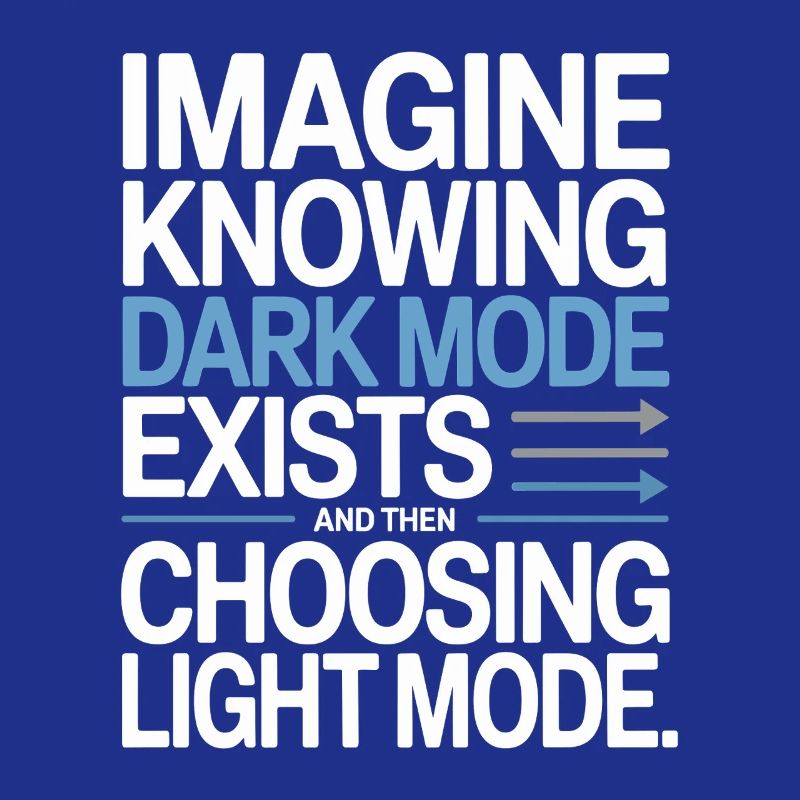 Le mode sombre existe Programmeur IT Nerd Coder Office