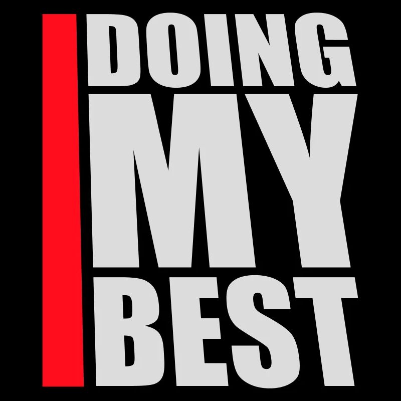 Doing My Best Lustig Ehrlich Motivational Spruch