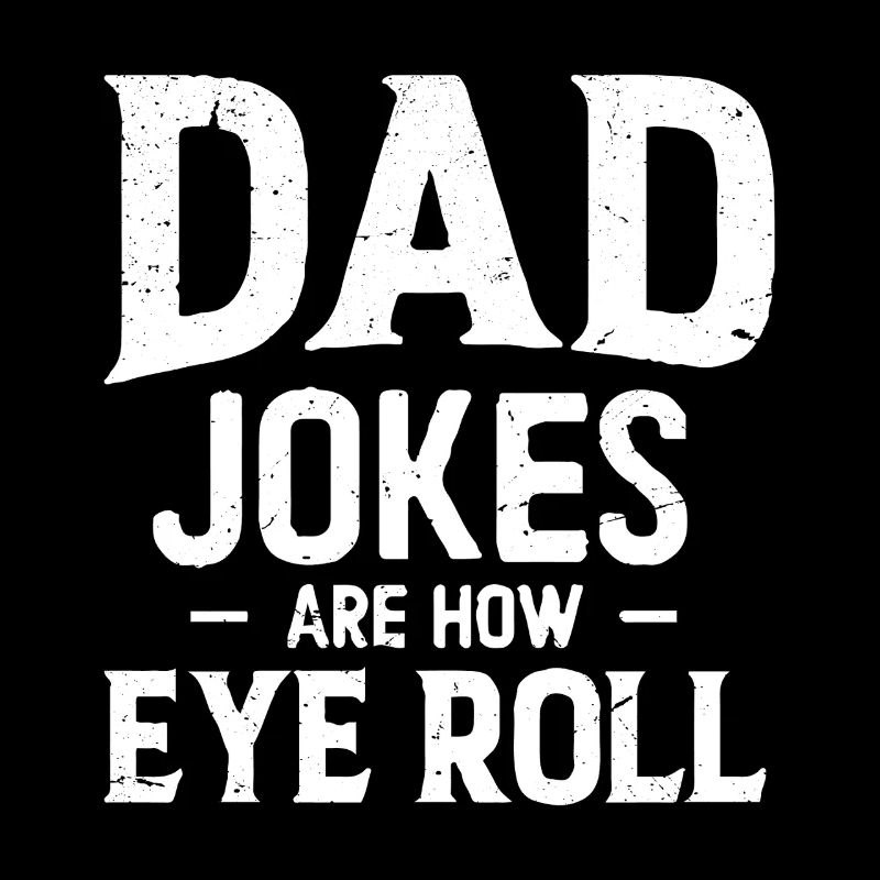 Les blagues de papa, c’est comme lever les yeux au ciel