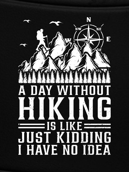 A day without Hiking is like.... just kidding I ha