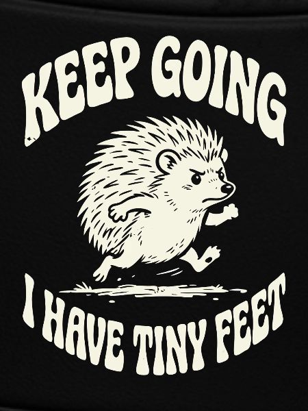Keep Going Tiny Feet Motivation
