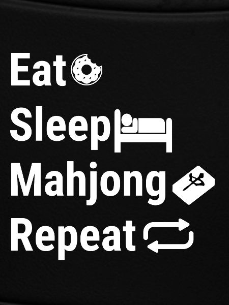 Eat Sleep Mahjong Repeat