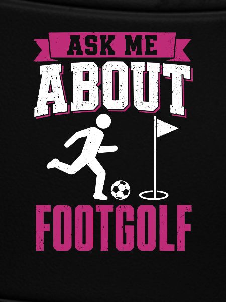 Ask Me About Footgolf