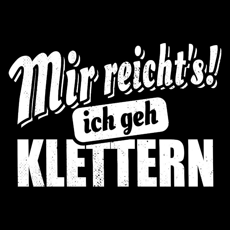Mir reicht's ich geh klettern - Spruch