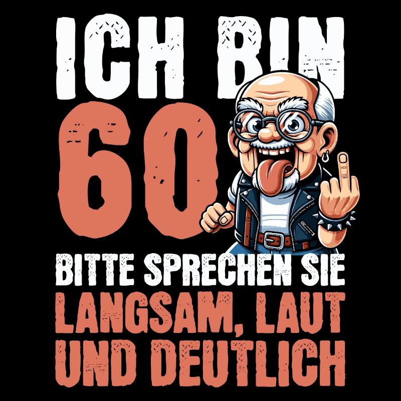 Ich bin 60 Bitte sprechen Sie laut Fun Shirt