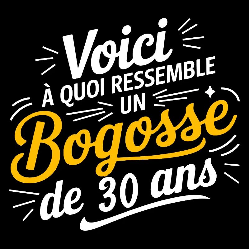 BOGOSSE DE 30