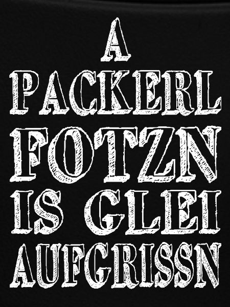A Packerl fotzn...