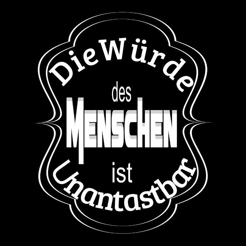 Die Würde des Menschen ist Unantastbar