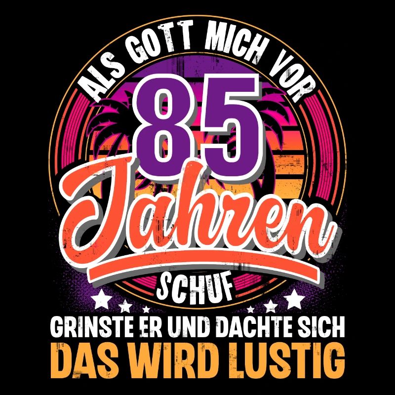 85. Geburtstag Als Gott Mich Schuf Vor