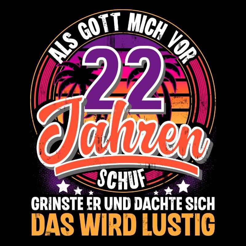 22. Geburtstag Als Gott Mich Schuf Vor