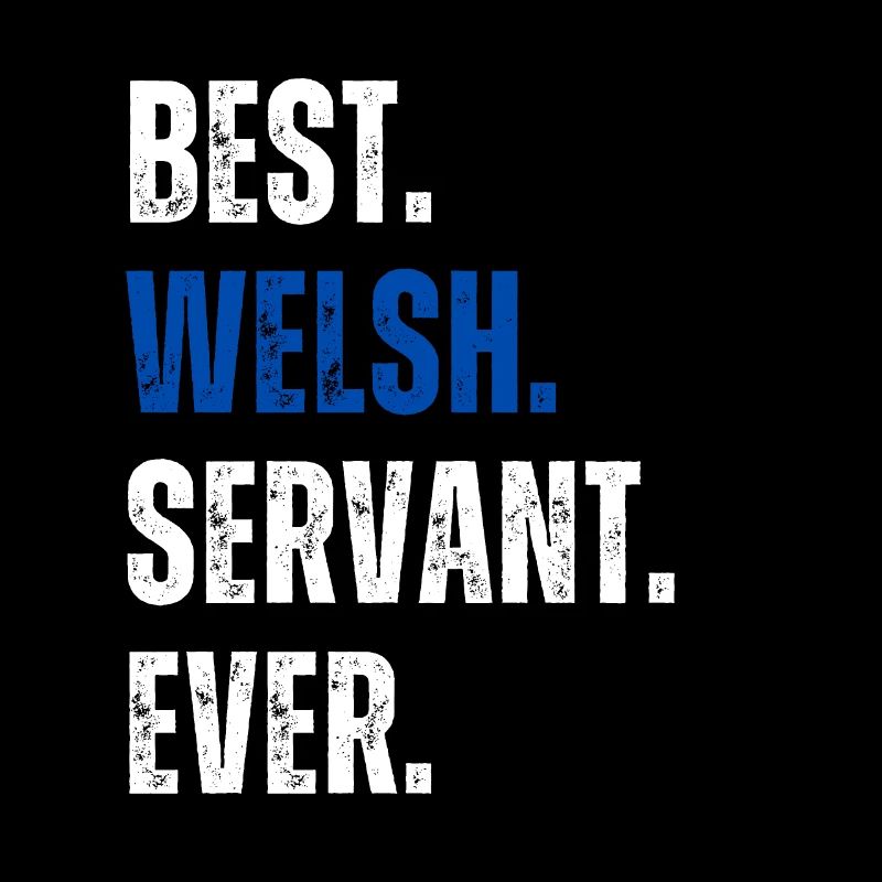 ! Best Welsh Servant Ever Lettering
