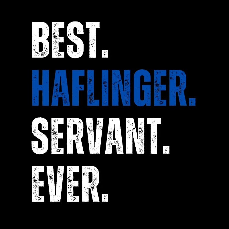 ! Best Haflinger Servant Ever Lettering
