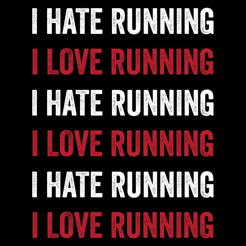 I Love Running - I Hate Running