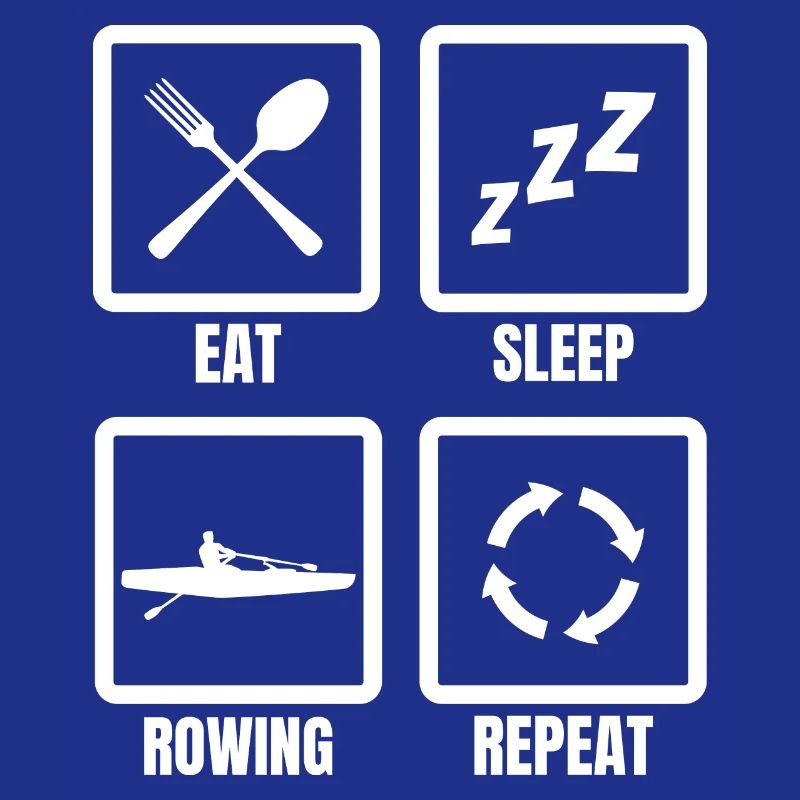 Eating, sleeping, rowing, repeating