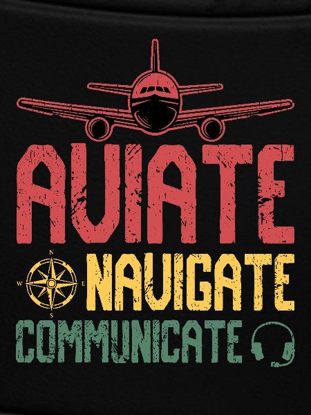 Aviate Navigate Communicate