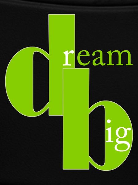 dream big