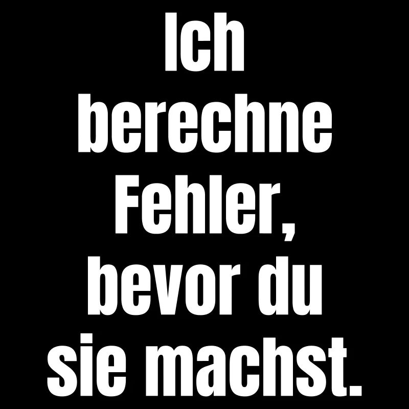 Ich berechne Fehler Bevor du sie machst