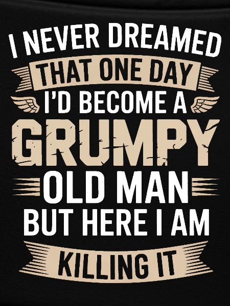 Grumpy Old Man: Killing It