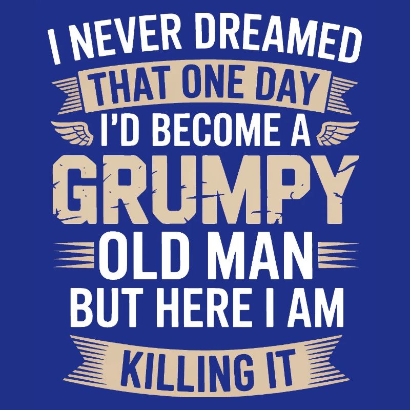 Grumpy Old Man: Killing It