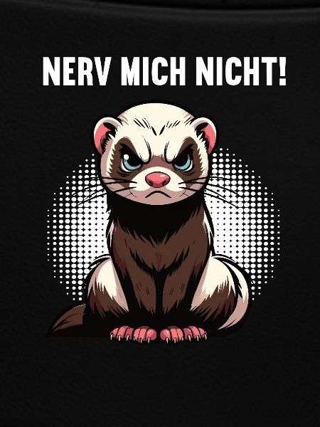 Nerv Mich Nicht Frettchen Frettchenbesitzer