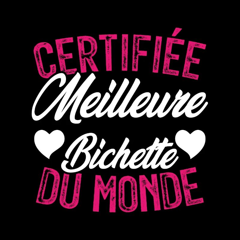 Certifiée meilleure bichette du monde