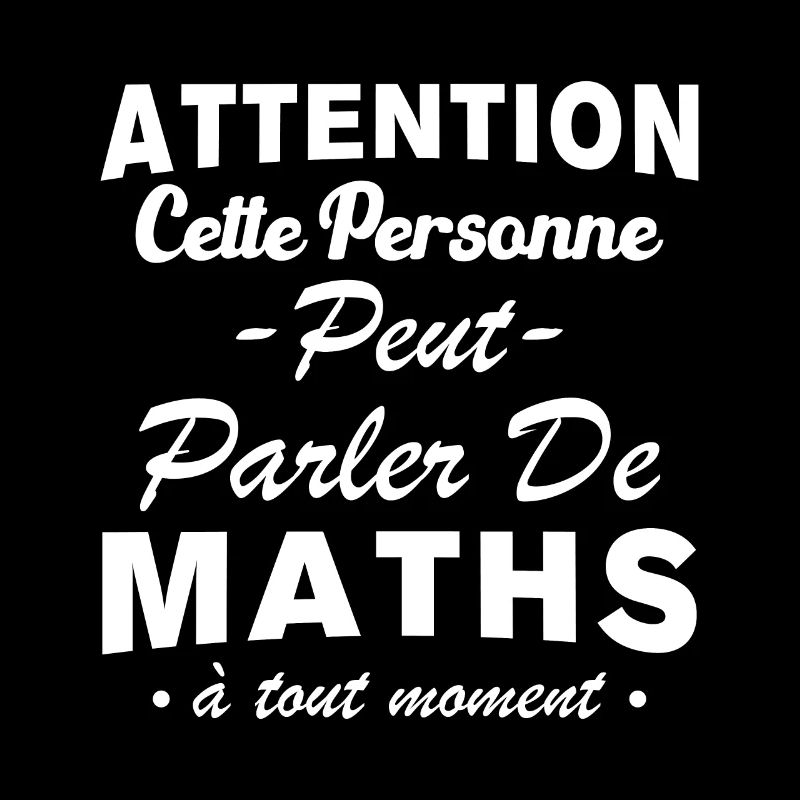 Cette personne peut parler de maths à tout moment