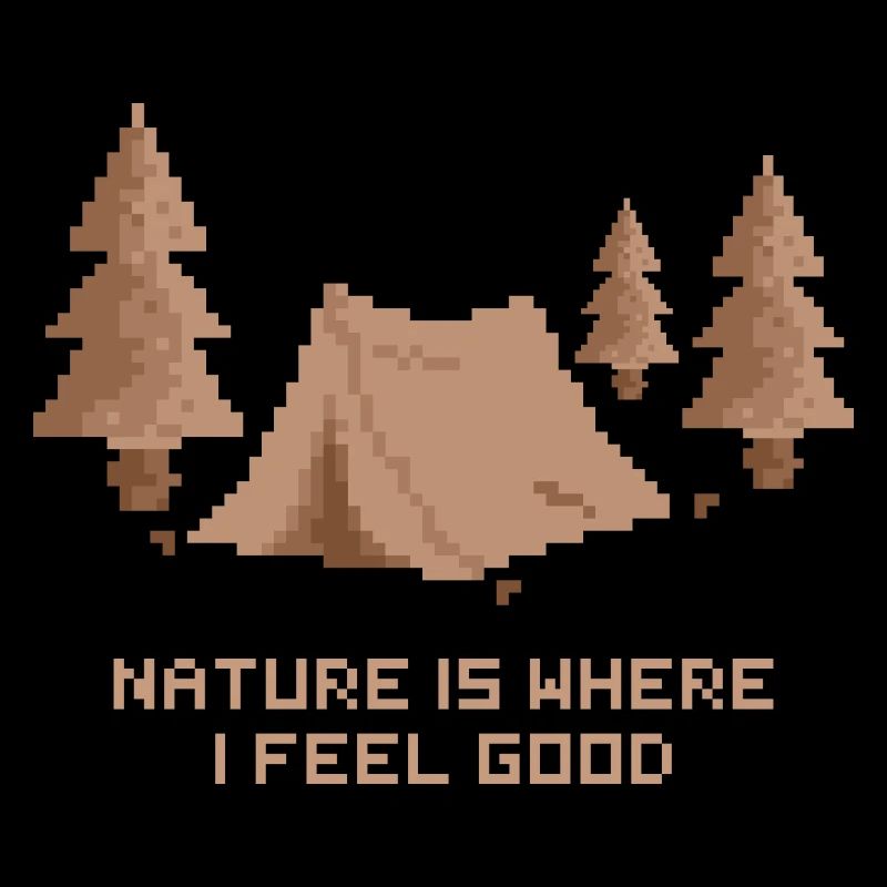 Nature is where I feel good - Camping Pixel Art