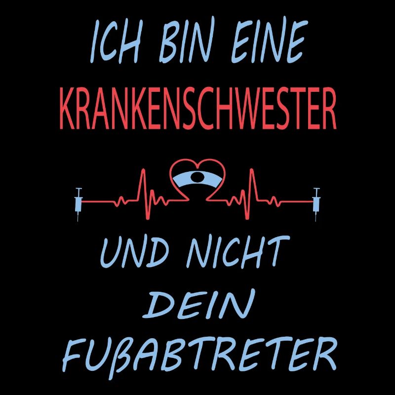 Ich bin eine Krankenschwester - Sprüche