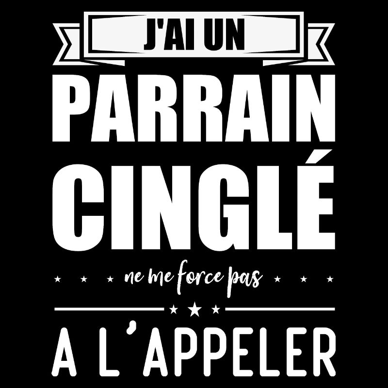 j'ai un parrain cinglé ne me force pas a l'appler