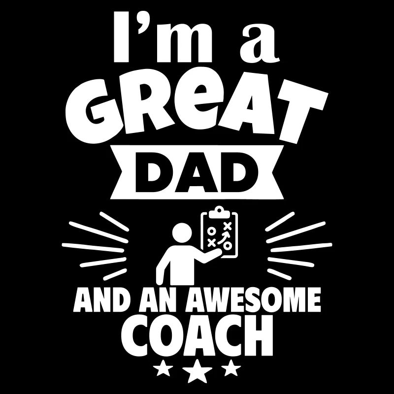Ich bin ein toller Papa und ein großartiger Coach