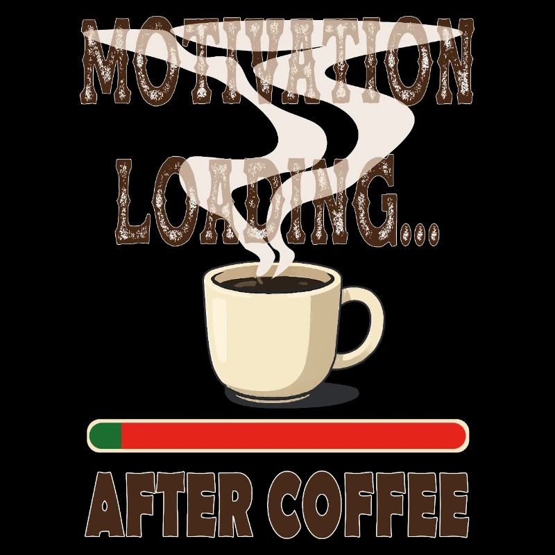 Motivation will come... when I finish my coffee.
