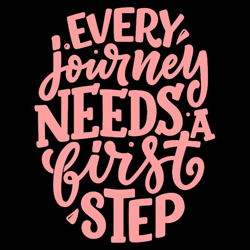 Every Journey Needs A First Step