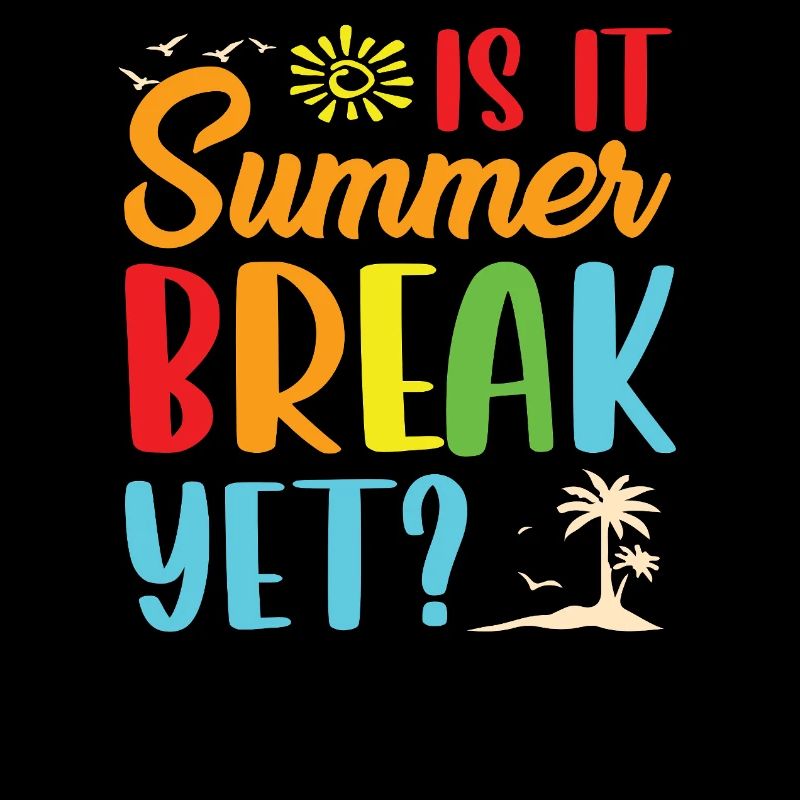 Summer break yet