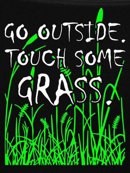 Go_Outside_Touch_Some_Grass