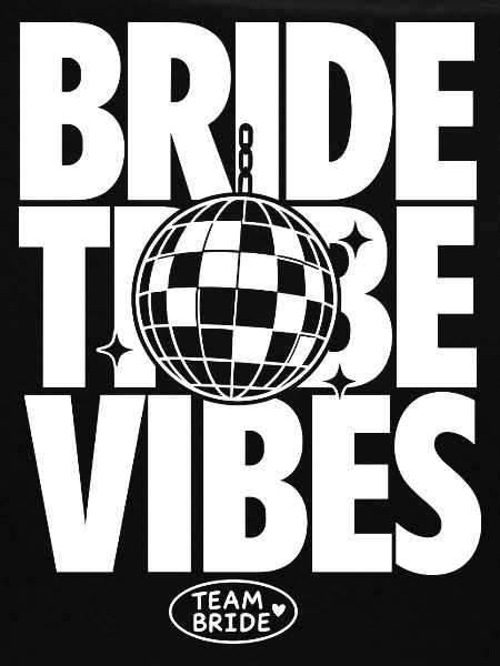 Bride Tribe Vibes Team Bride