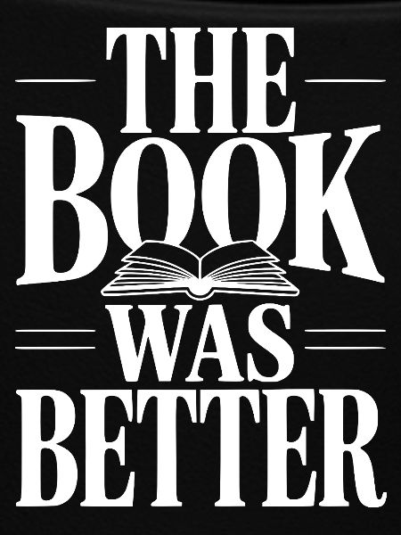 The Book Was Better