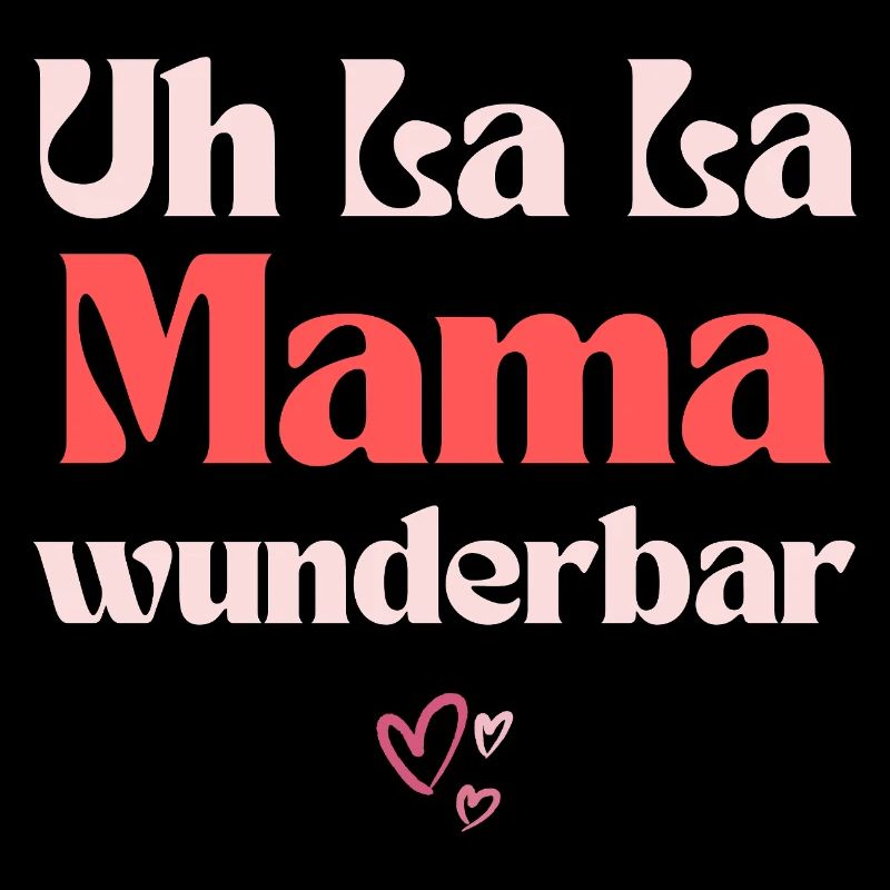 Fête des mères - Uh la la Mama merveilleuse