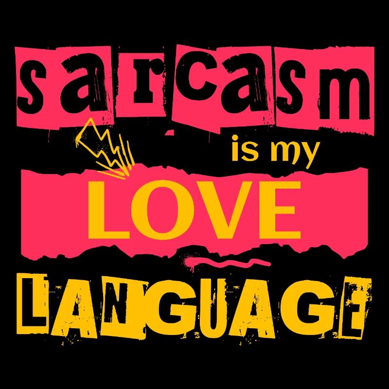 Sarcasm Is My Love Language Cool Humorous Saying